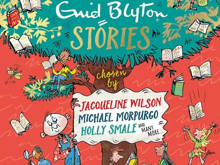 Favourite Enid Blyton Stories: Chosen By Jacqueline Wilson, Michael Morpurgo, Holly Smale And Many More... Discount